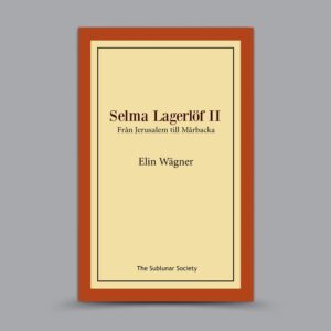 Selma Lagerlöf II: Från Jerusalem till Mårbacka